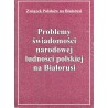 Problemy świadomości narodowej ludności polskiej na Białorusi