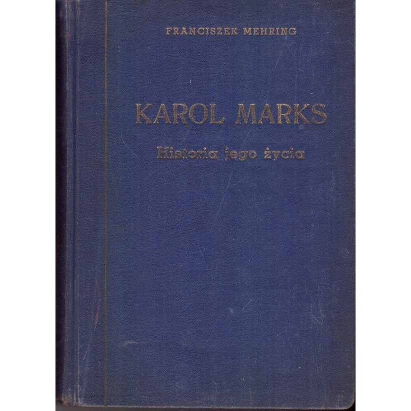 Karol Marks. Historia jego życia