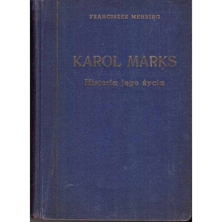 Karol Marks. Historia jego życia
