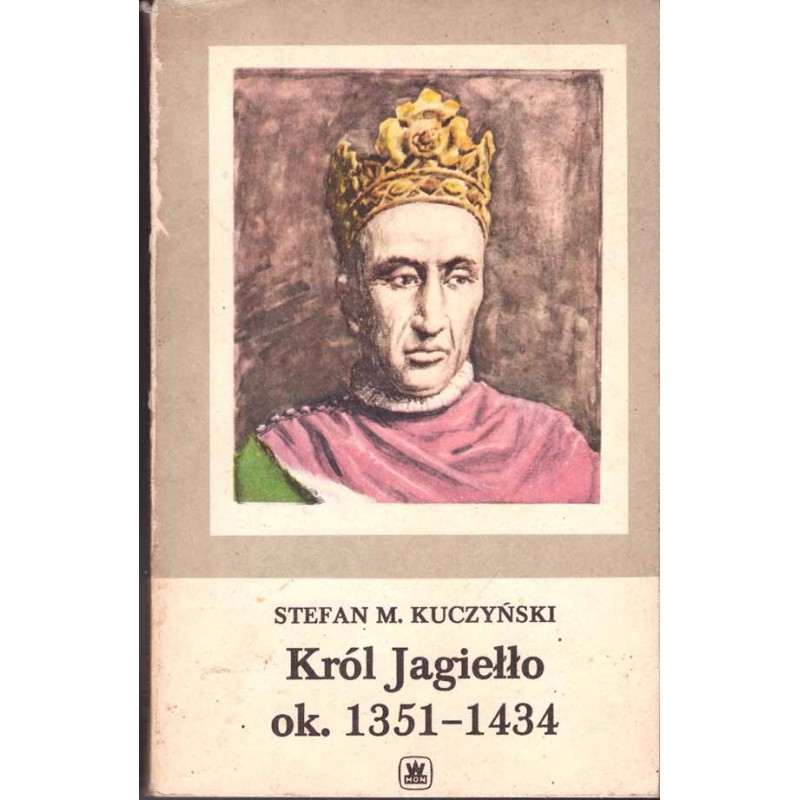 Król Jagiełło ok. 1351-1434