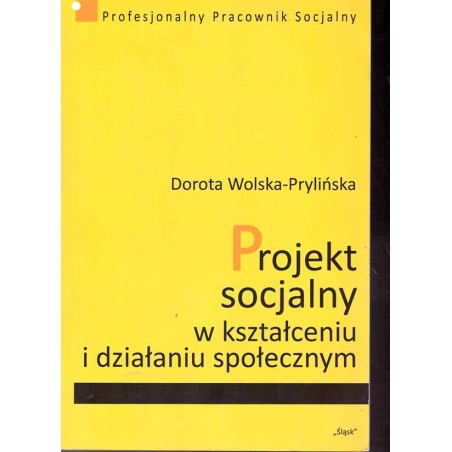 Projekt socjalny w kształceniu i działaniu społecznym